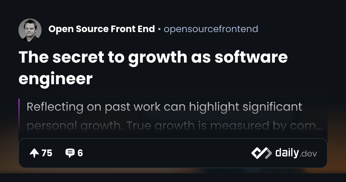 The secret to growth as software engineer | daily.dev