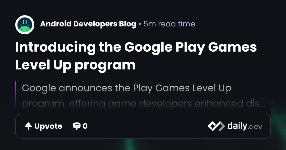 Introducing the Google Play Games Level Up program