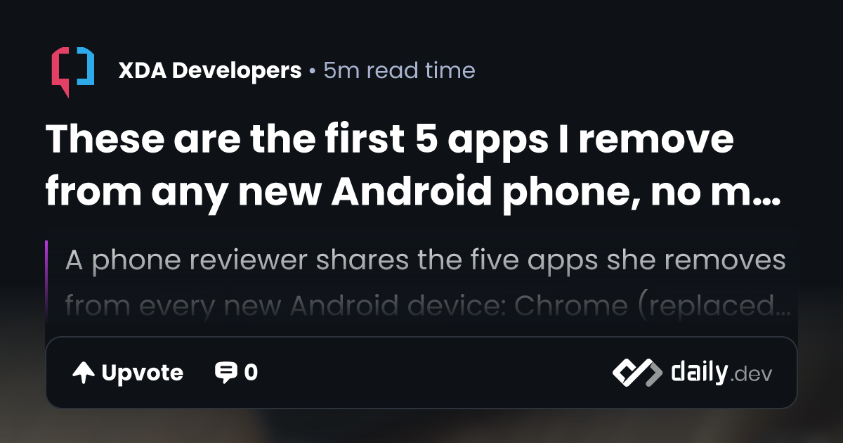 Remove These 5 Pre-installed Apps From Your New Phone — CodingNow Blog