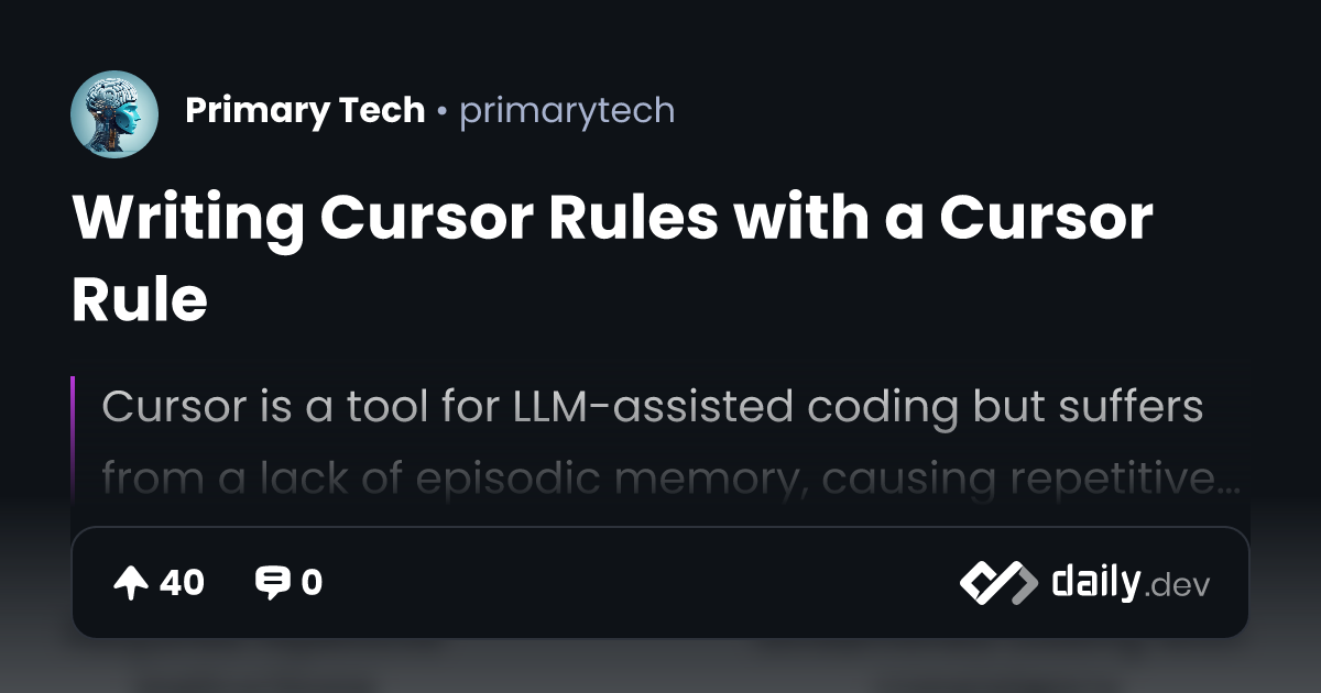 Writing Cursor Rules with a Cursor Rule | daily.dev
