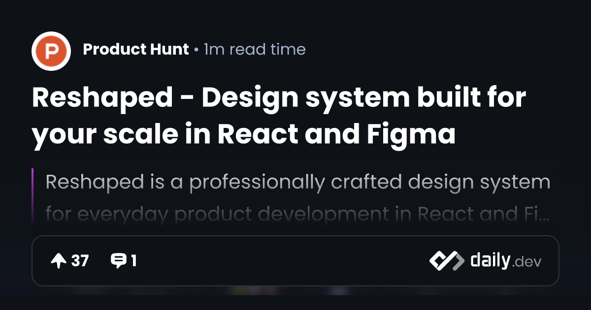 Reshaped - Design system built for your scale in React...