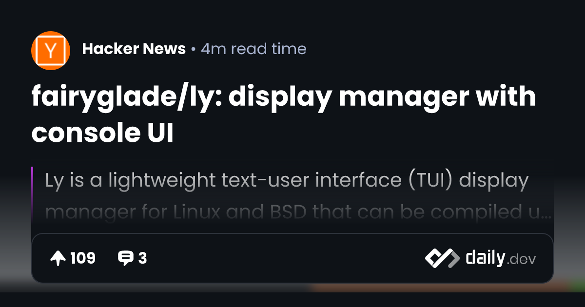 fairyglade/ly: display manager with console UI | daily.dev