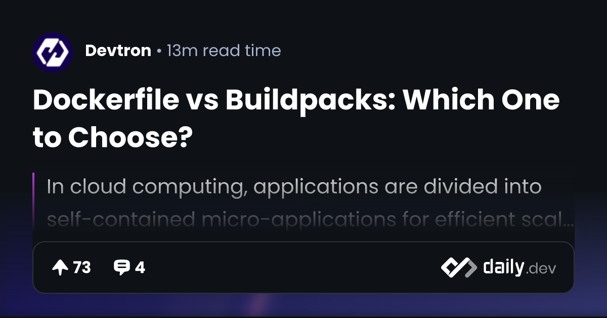 Dockerfile vs Buildpacks: Which One to Choose? | daily.dev