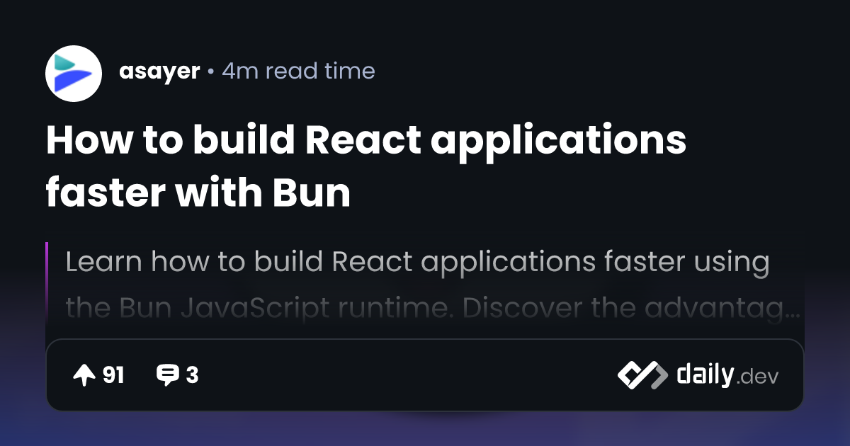 How to build React applications faster with Bun | daily.dev