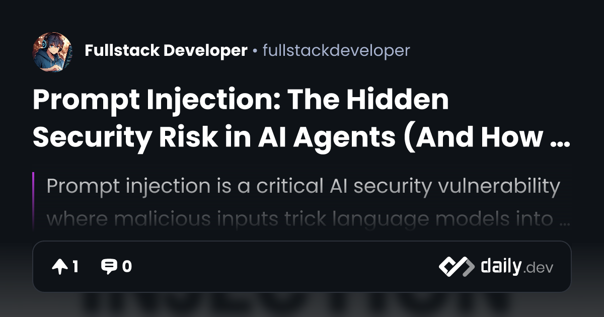 Prompt Injection: The Hidden Security Risk in AI Agents (And How to ...