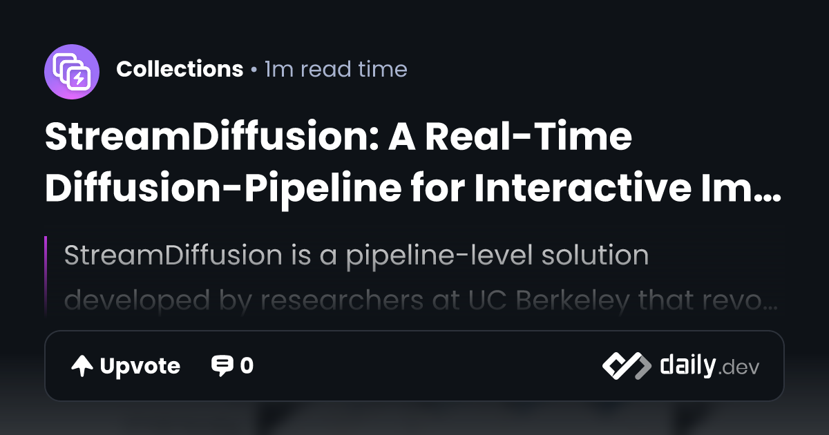 StreamDiffusion: A Real-Time Diffusion-Pipeline for...