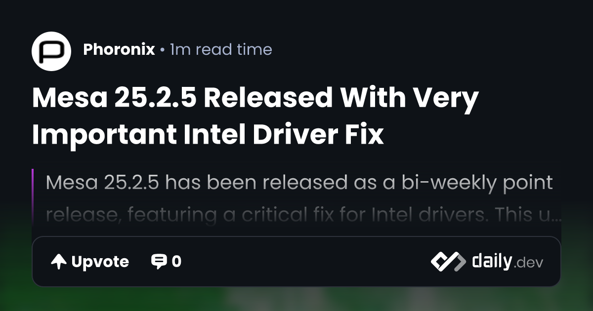 Mesa 25.2.5 Released With Very Important Intel Driver Fix