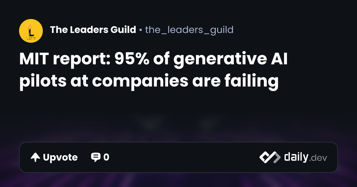 MIT report: 95% of generative AI pilots at companies are...