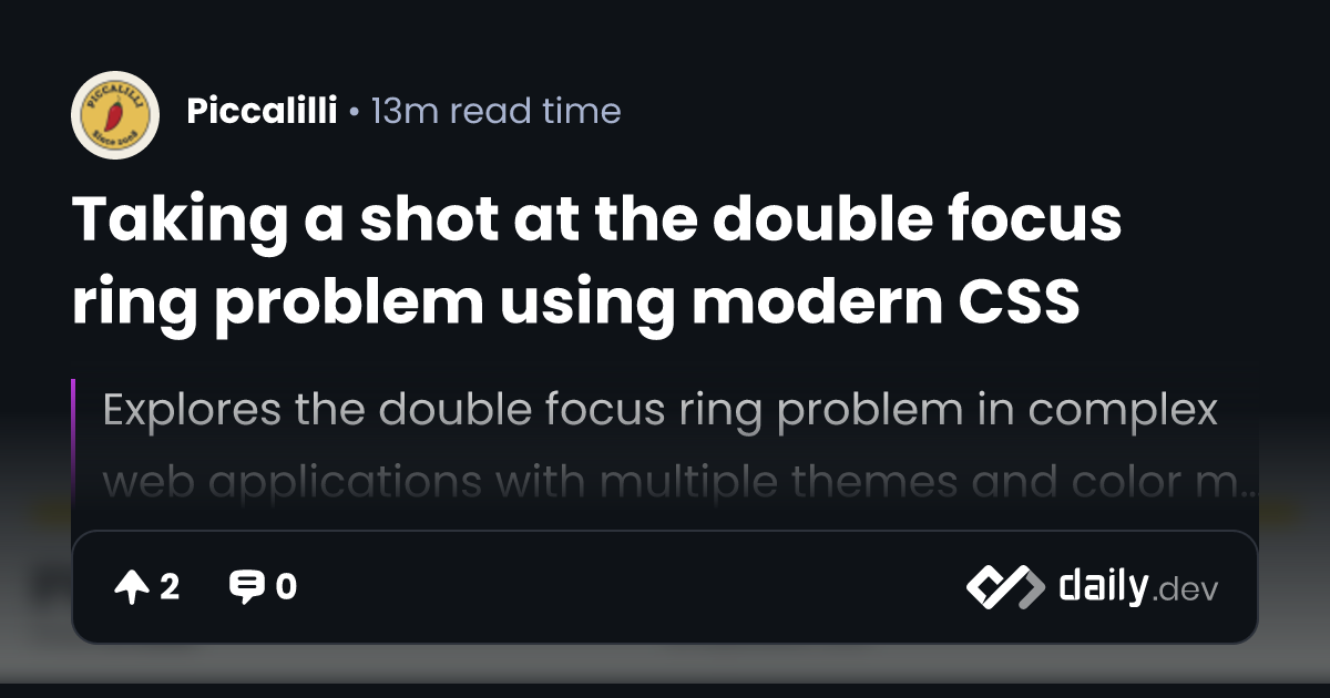 Taking a shot at the double focus ring problem using modern CSS | daily.dev