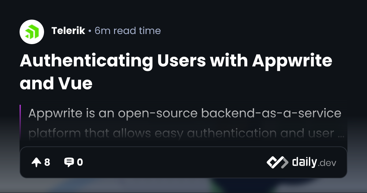 Authenticating Users with Appwrite and Vue | daily.dev