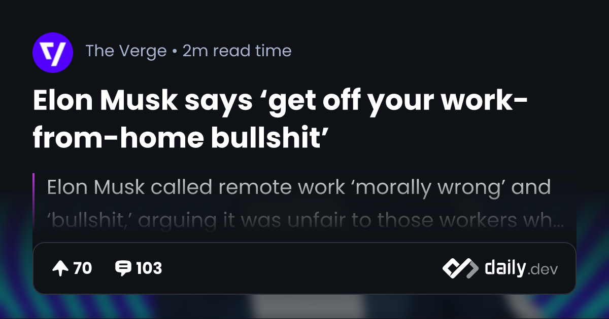 Elon Musk says 'get off your work-from-home bullshit' - The Verge