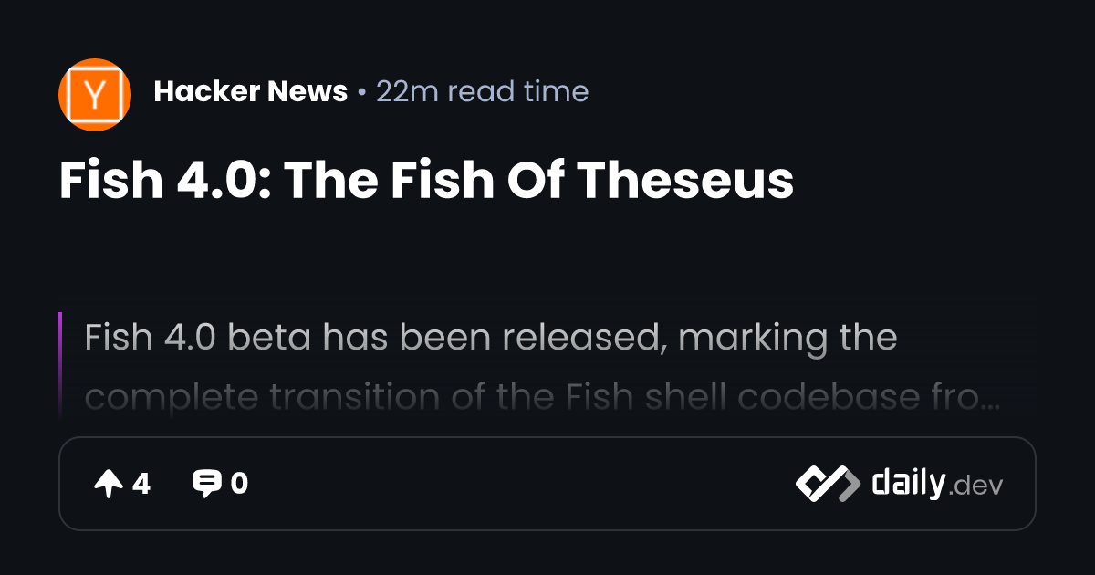 Fish 4.0: The Fish Of Theseus | daily.dev