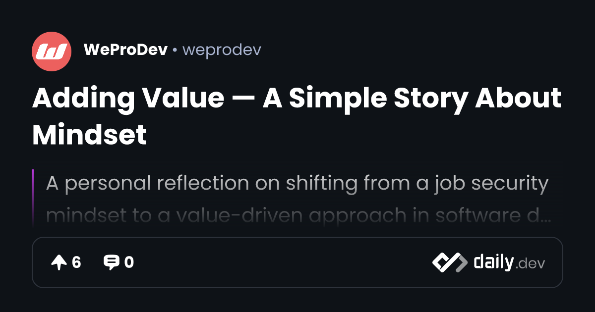 Adding Value — A Simple Story About Mindset | daily.dev