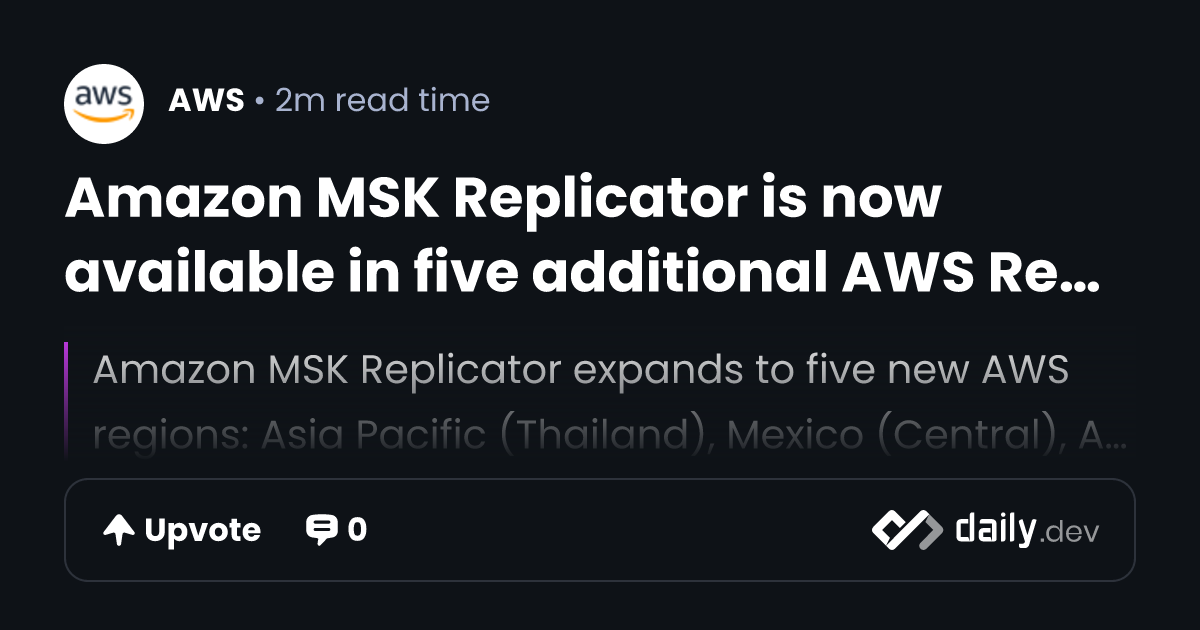 Amazon MSK Replicator is now available in five...