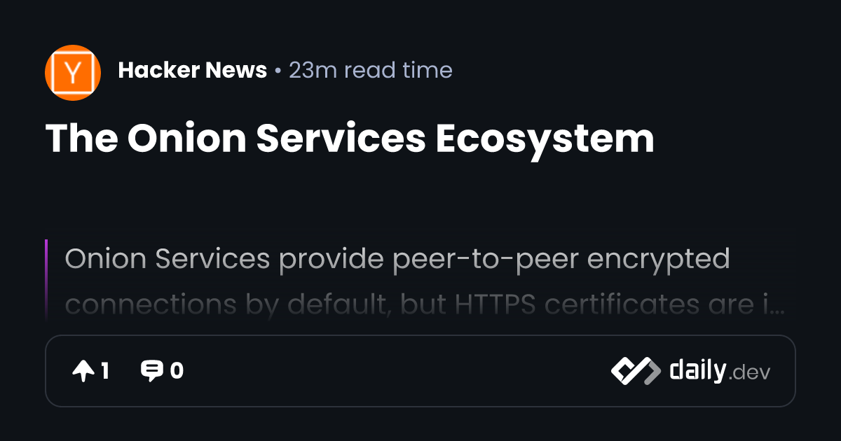The Onion Services Ecosystem | daily.dev