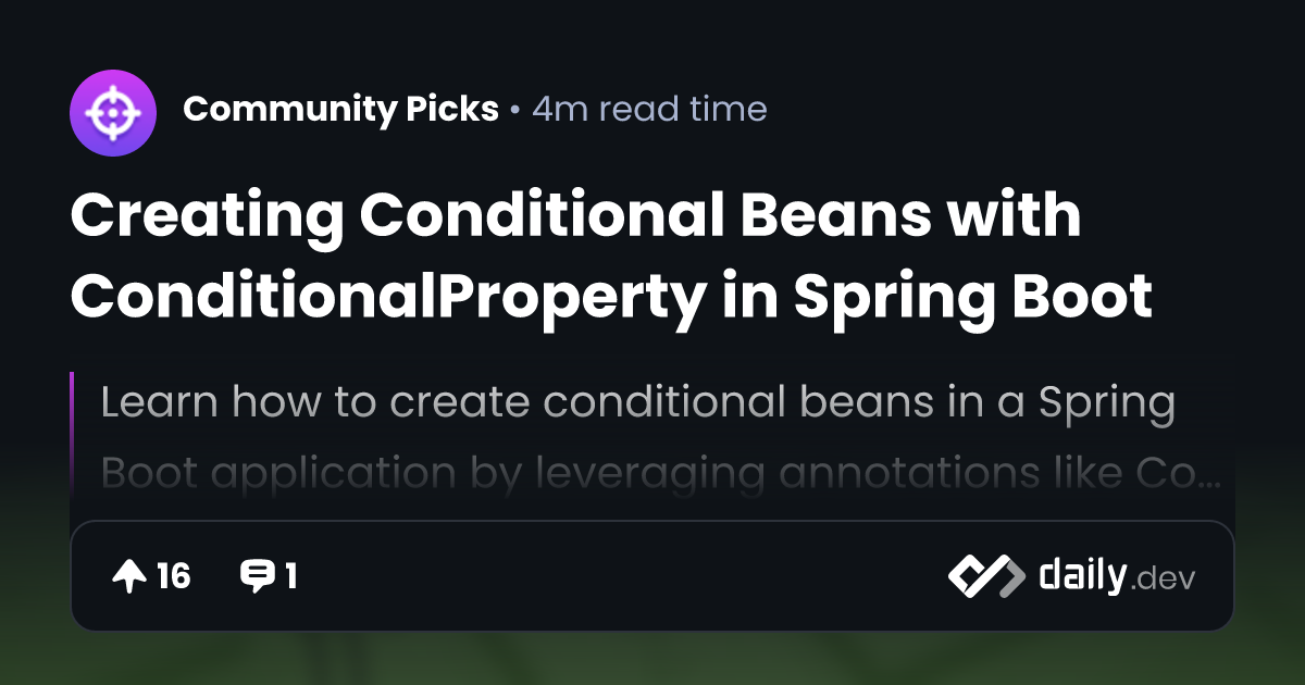 Creating Conditional Beans with ConditionalProperty in Spring Boot daily v