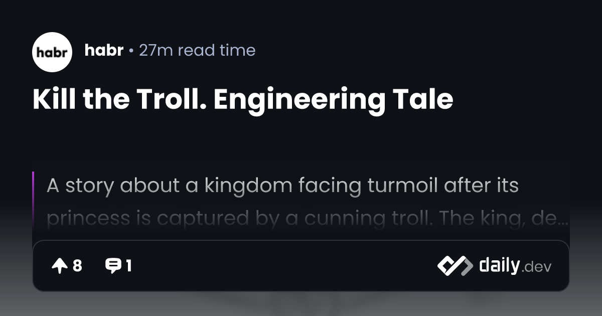 Kill the Troll. Engineering Tale | daily.dev