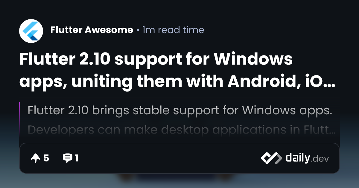 Flutter 2.10 support for Windows apps, uniting them with...