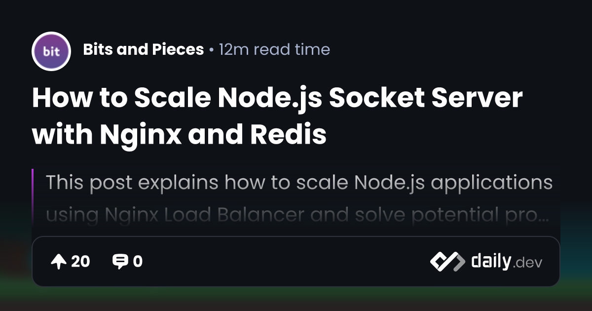 How to Scale Node.js Socket Server with Nginx and Redis daily.dev