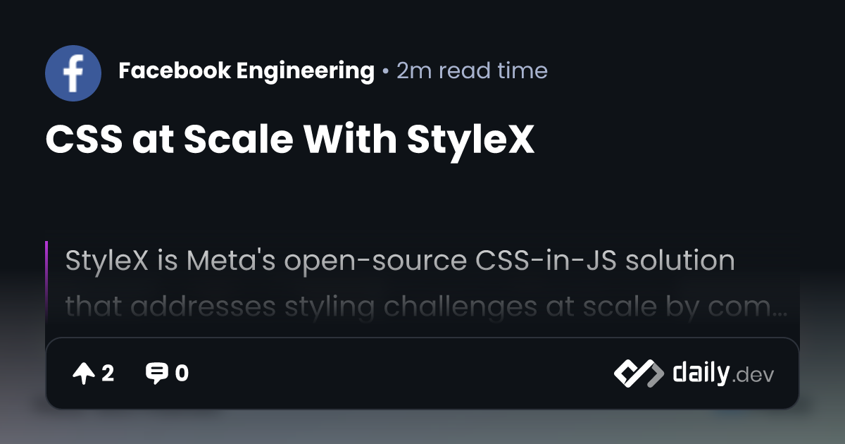 CSS at Scale With StyleX | daily.dev