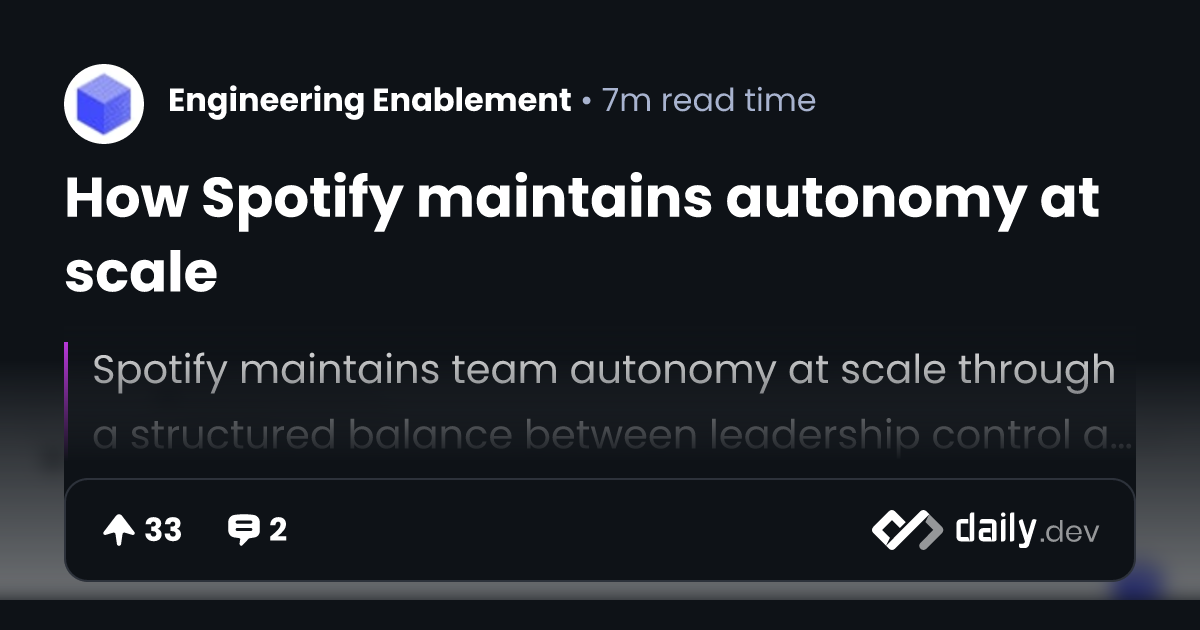 How Spotify maintains autonomy at scale | daily.dev