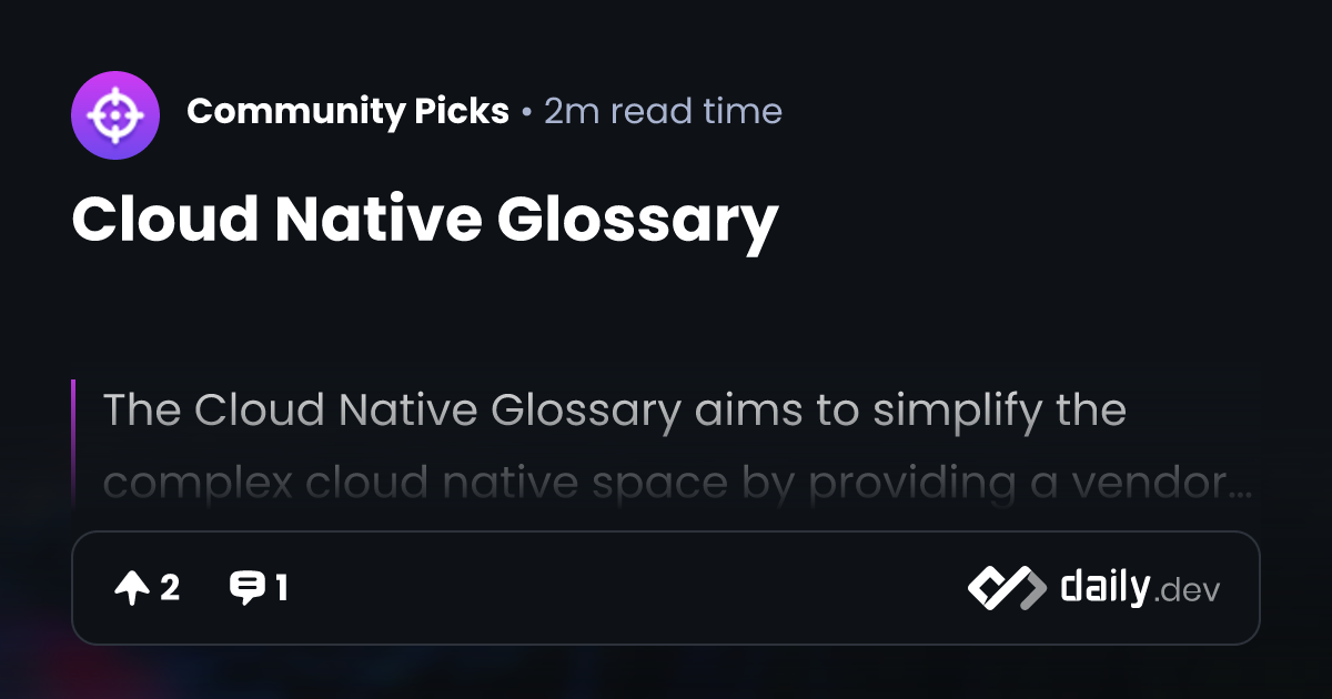 Cloud Native Glossary | daily.dev