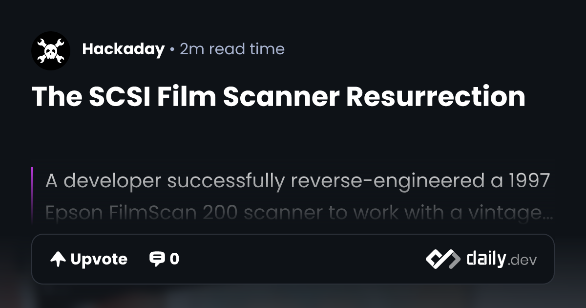 The SCSI Film Scanner Resurrection | daily.dev