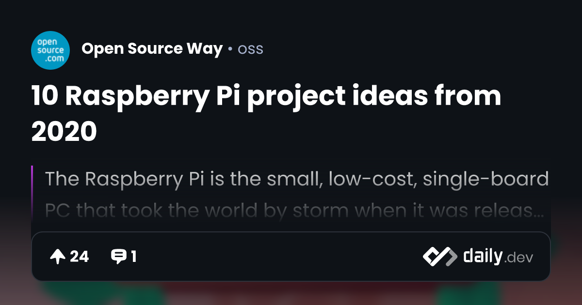 10 Raspberry Pi project ideas from 2020 | daily.dev