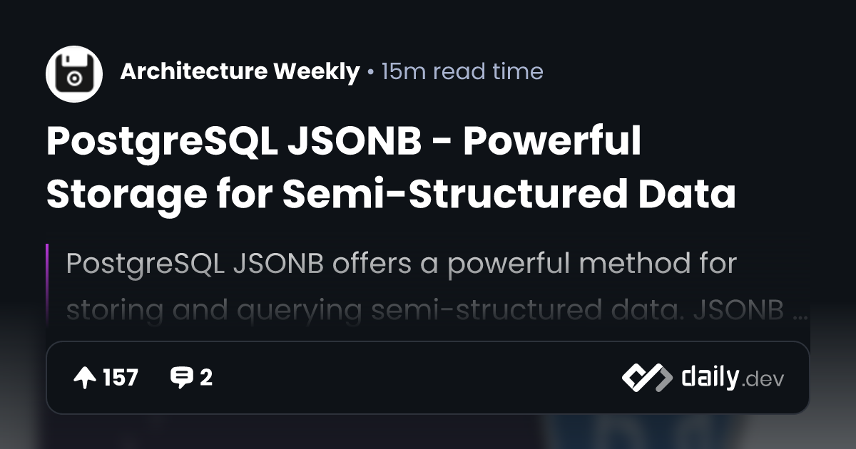 PostgreSQL JSONB - Powerful Storage for Semi-Structured Data