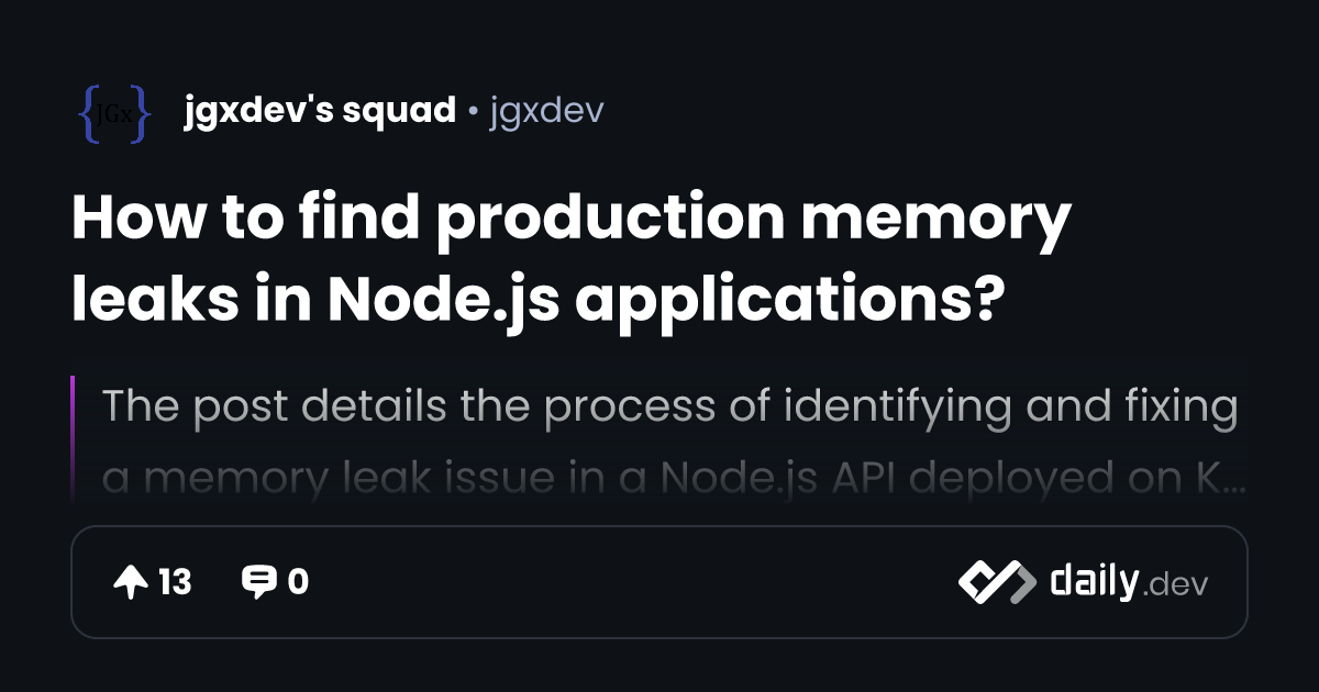 How to find production memory leaks in Node.js applications?
