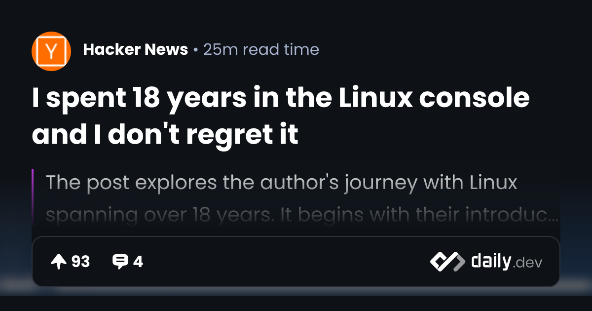 I spent 18 years in the Linux console and I don't regret it