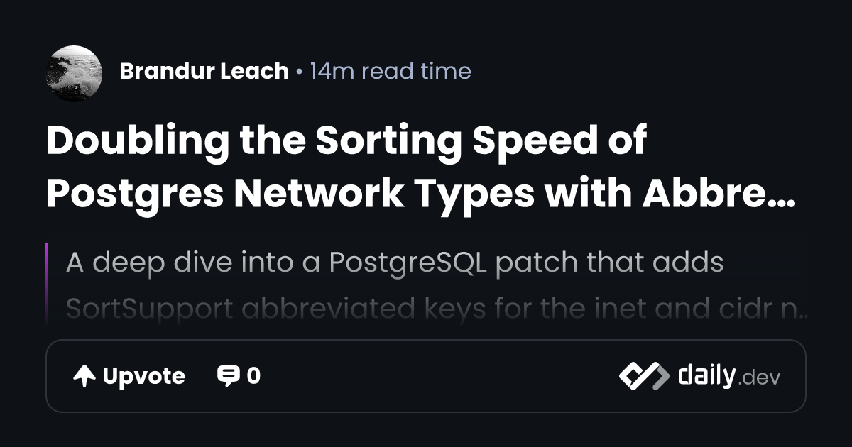 Doubling the Sorting Speed of Postgres Network Types...