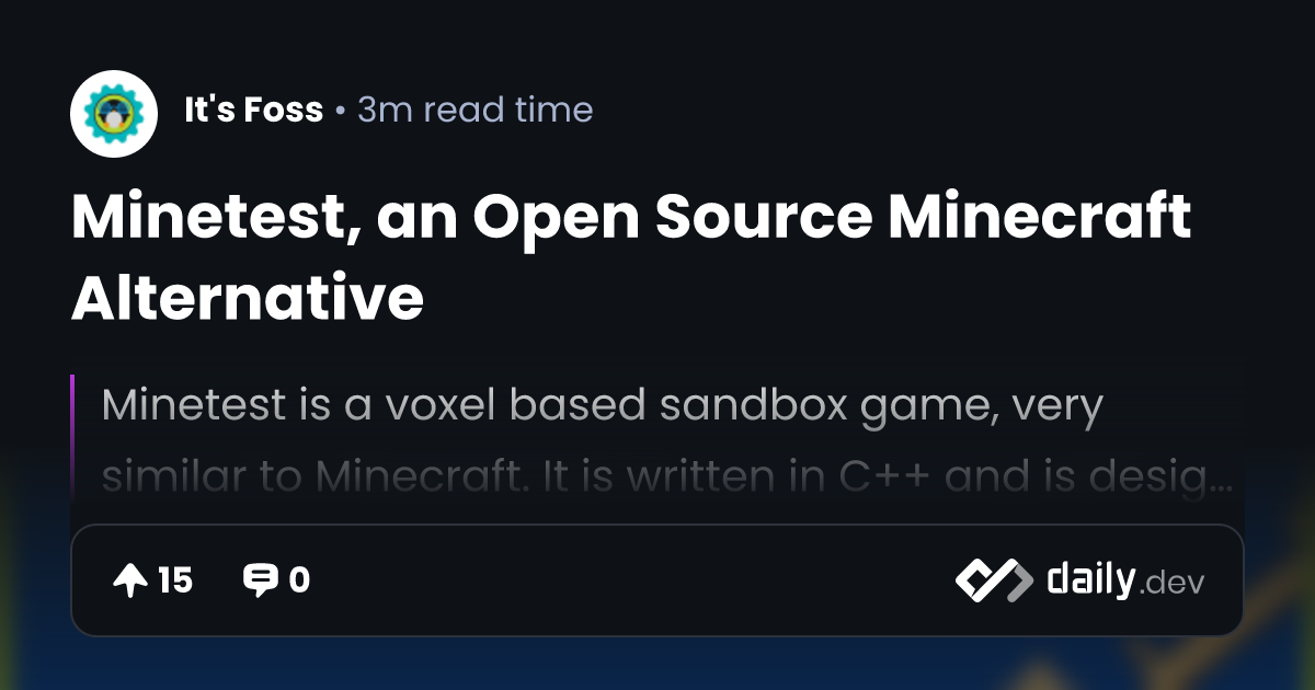 Minetest, an Open Source Minecraft Alternative | daily.dev