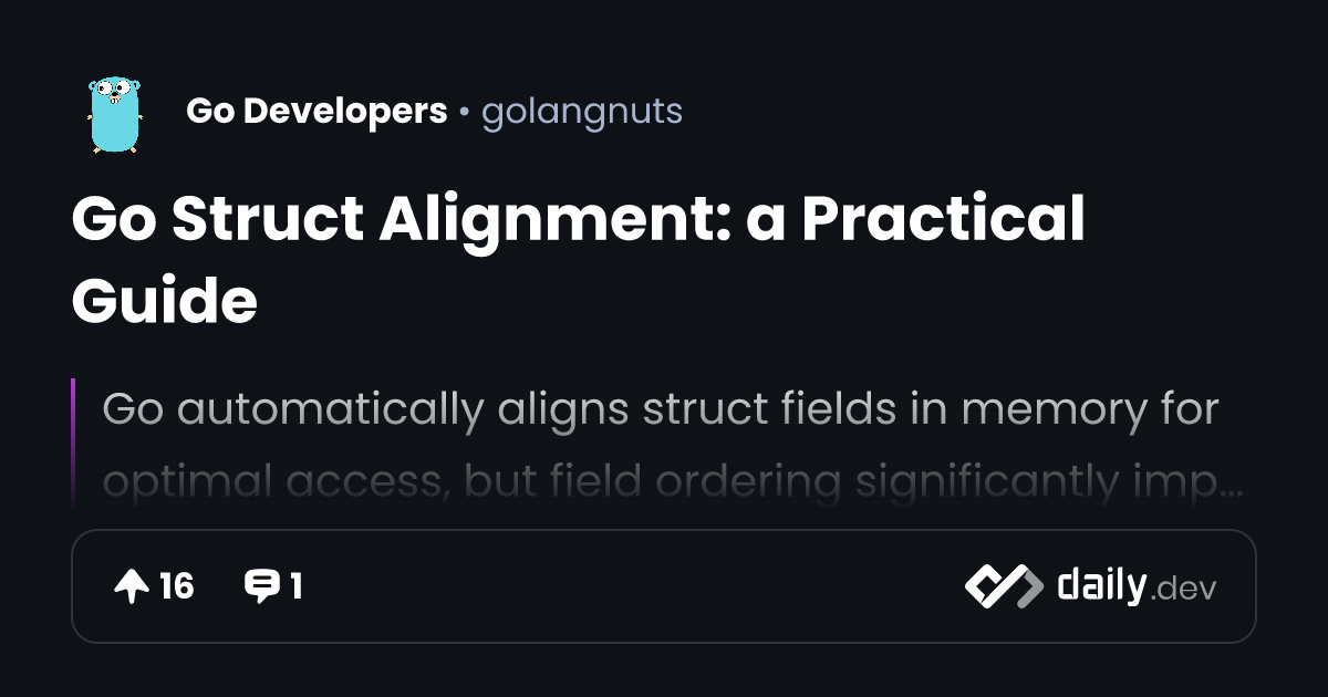 Go Struct Alignment: a Practical Guide | daily.dev
