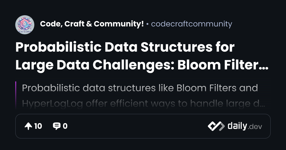 Probabilistic Data Structures for Large Data Challenges:...