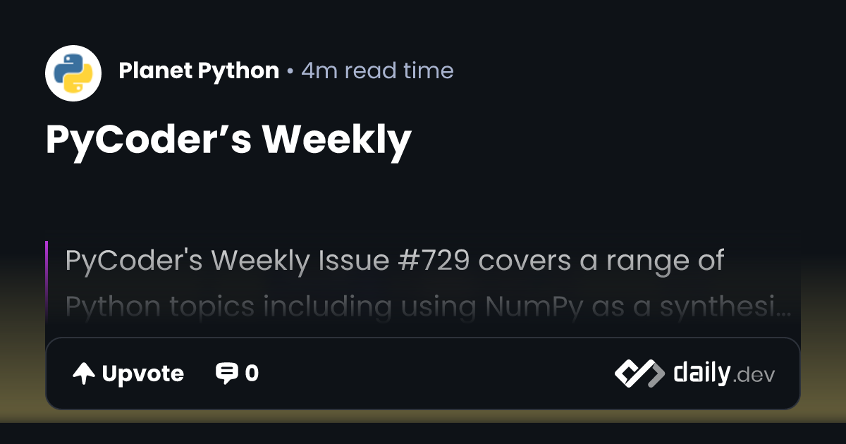 PyCoder’s Weekly | daily.dev
