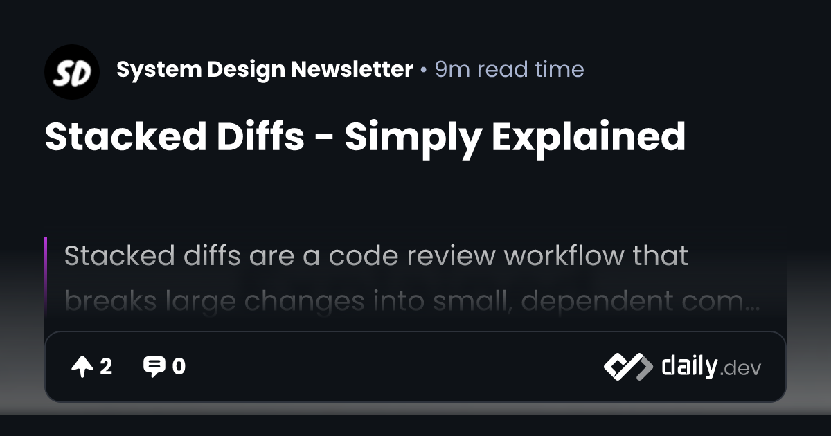 Stacked Diffs - Simply Explained | daily.dev