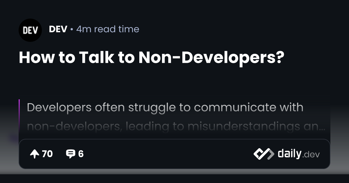 How to Talk to Non-Developers? | daily.dev