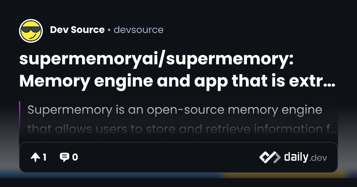 supermemoryai/supermemory: Memory engine and app that is...