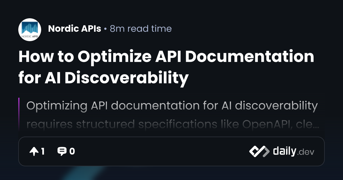 How to Optimize API Documentation for AI Discoverability | daily.dev
