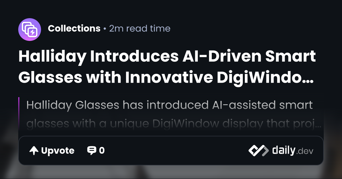 Halliday Introduces AI-Driven Smart Glasses with...