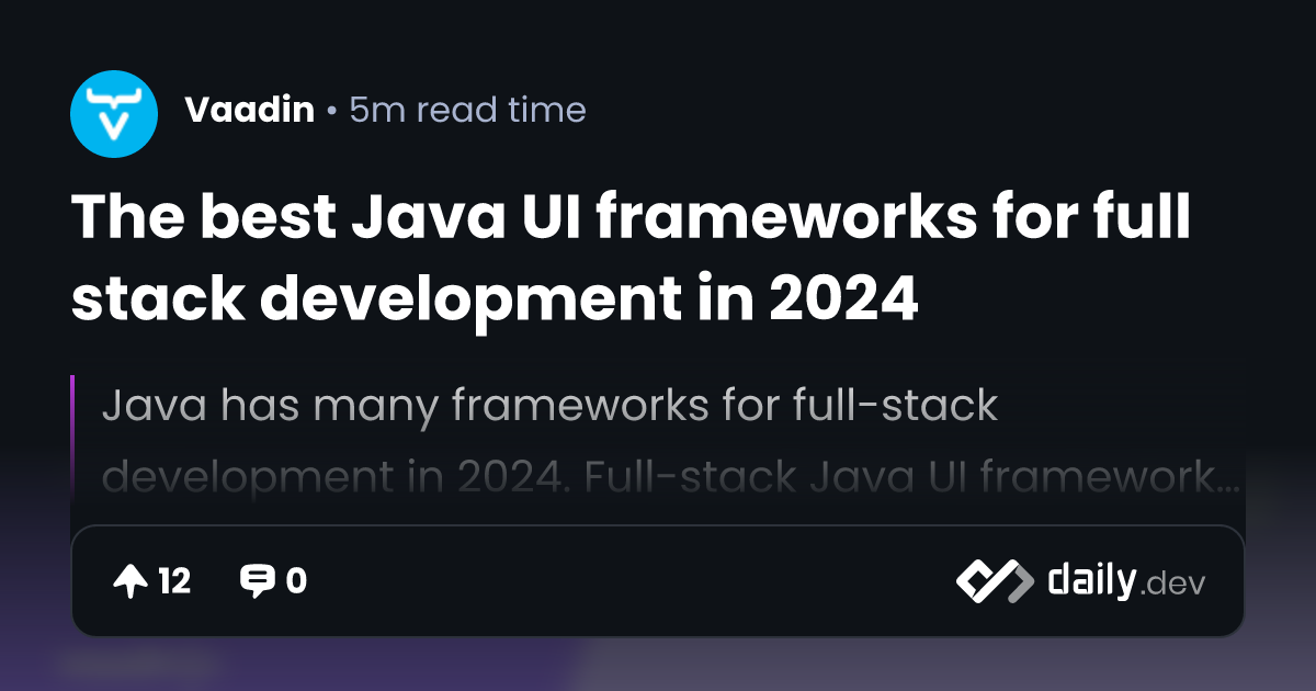 The best Java UI frameworks for full stack development...