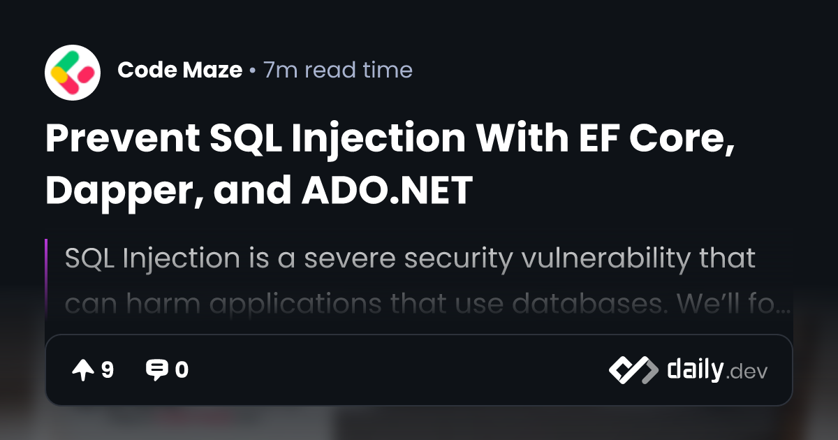 Prevent SQL Injection With EF Core, Dapper, and ADO.NET | daily.dev