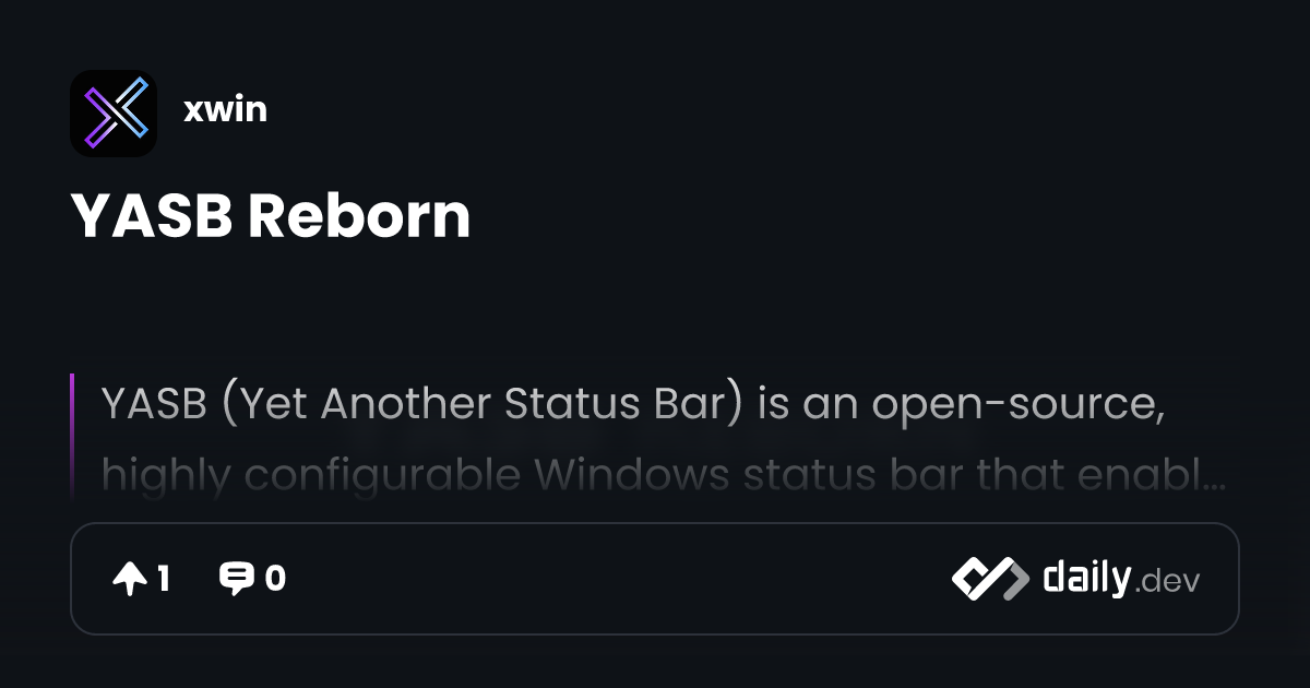 YASB Reborn | daily.dev