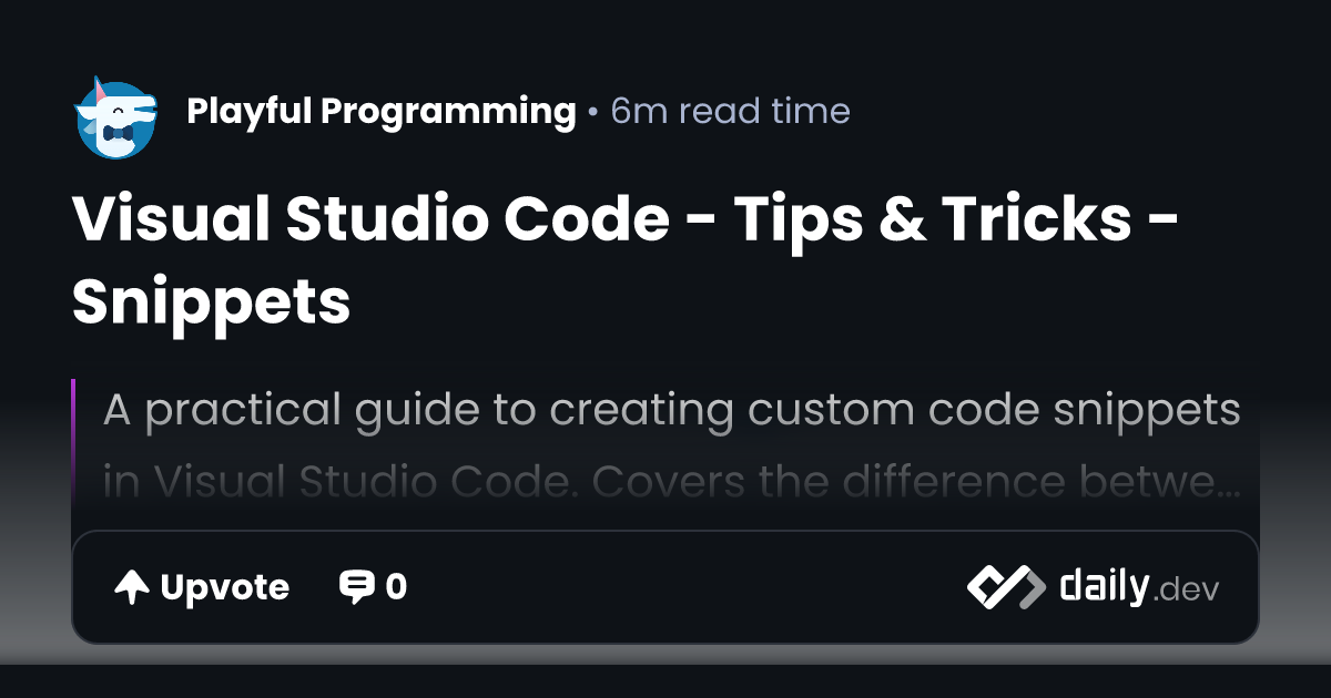 Visual Studio Code - Tips & Tricks - Snippets | daily.dev