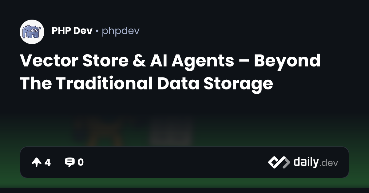 Vector Store & AI Agents – Beyond The Traditional Data...