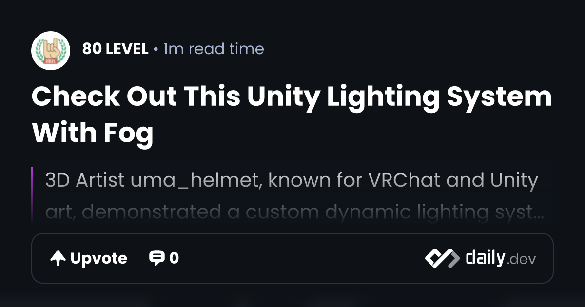 Check Out This Unity Lighting System With Fog | daily.dev