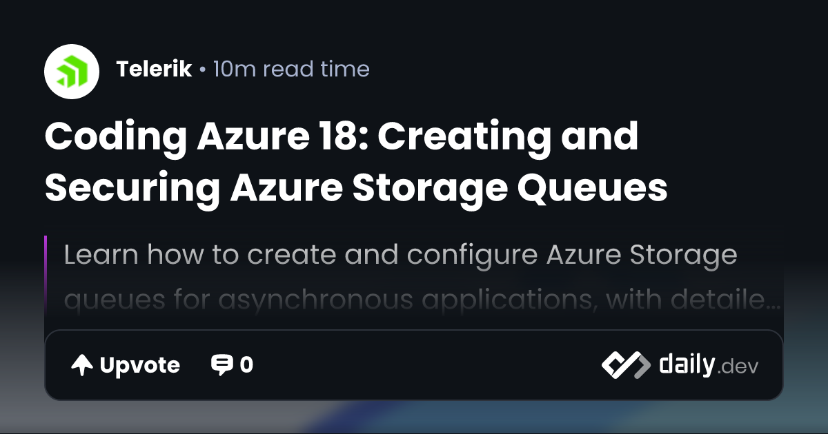 Coding Azure 18: Creating and Securing Azure Storage Queues