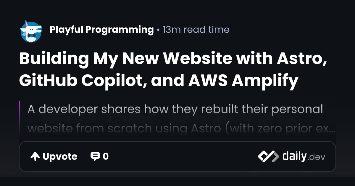 Building My New Website with Astro, GitHub Copilot, and...