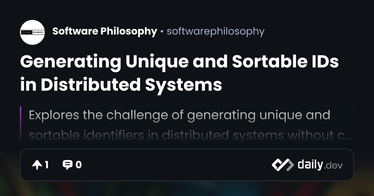 Generating Unique and Sortable IDs in Distributed Systems | daily.dev
